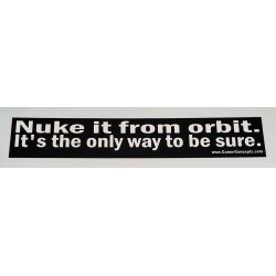 Nuke It From Orbit Bumper Sticker